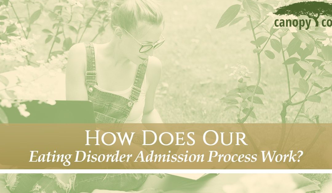 How Does Our Eating Disorder Admission Process Work?
